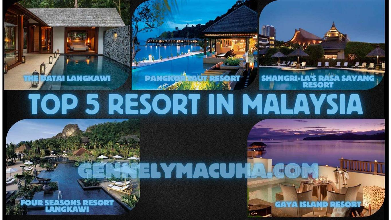 top 5 Malaysia Resorts